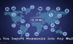 Can You Import Mnemonics into Any Wallet?